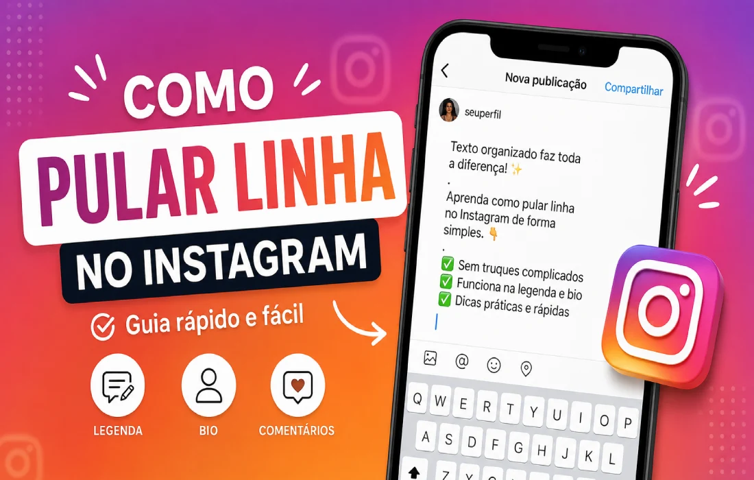 No momento, você está visualizando Como pular linha no Instagram: guia rápido para legenda, bio e posts
