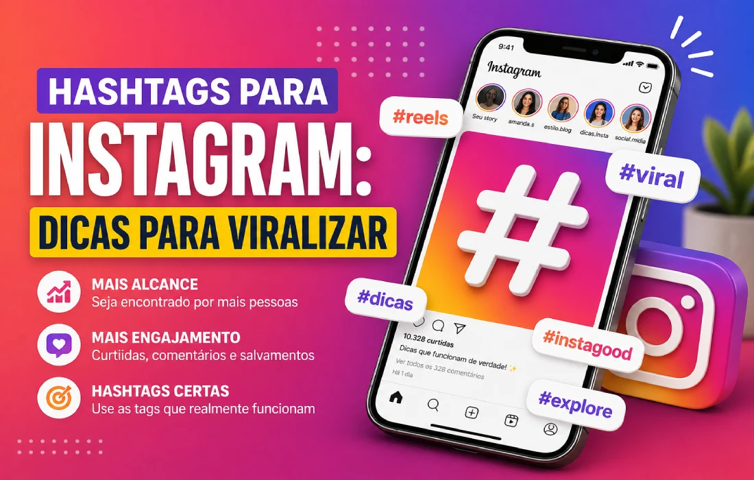 No momento, você está visualizando Hashtags para Instagram: como escolher tags para viralizar com relevância