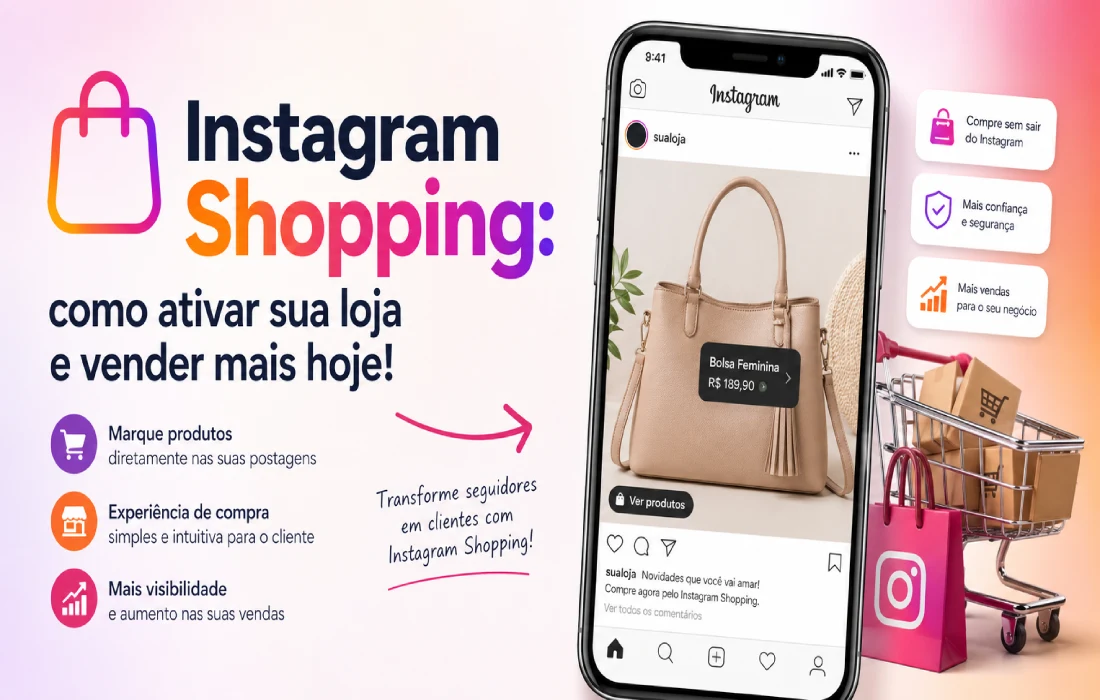 No momento, você está visualizando Instagram Shopping: o que é, como ativar e vender pela loja do Instagram
