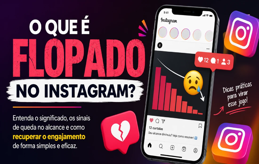 No momento, você está visualizando O Que É Flopado No Instagram? Entenda o Significado, as Causas e Como Sair do Flop