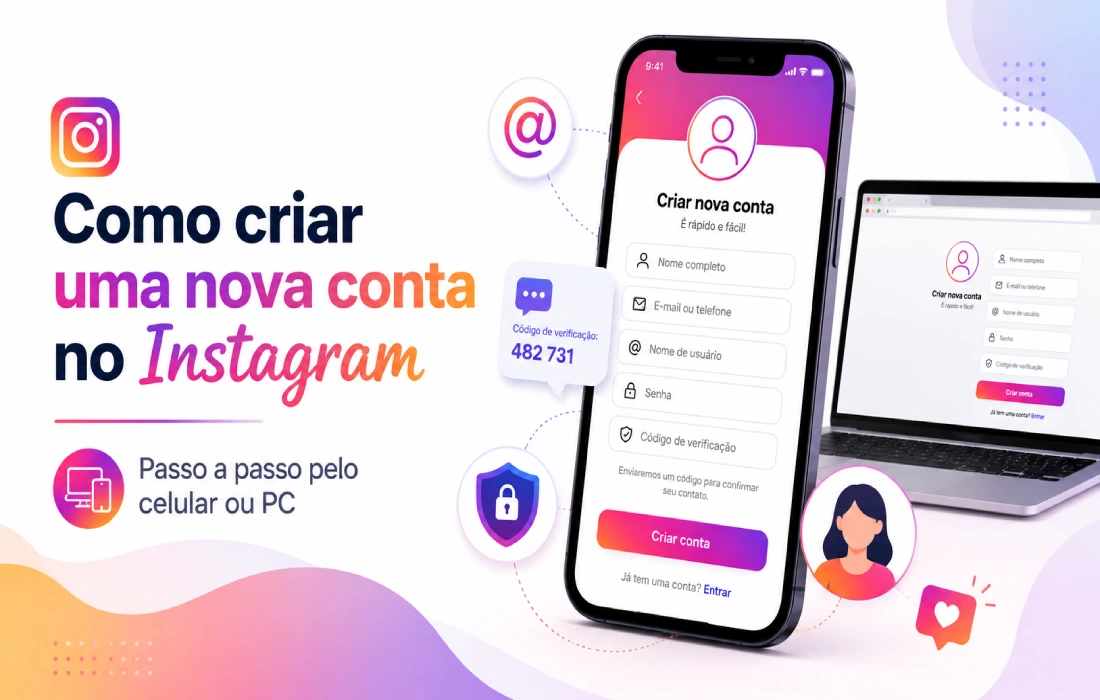 No momento, você está visualizando Como fazer para criar uma nova conta no Instagram: passo a passo completo