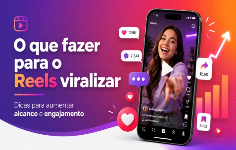Leia mais sobre o artigo O que fazer para o Reels viralizar: guia prático para aumentar alcance no Instagram