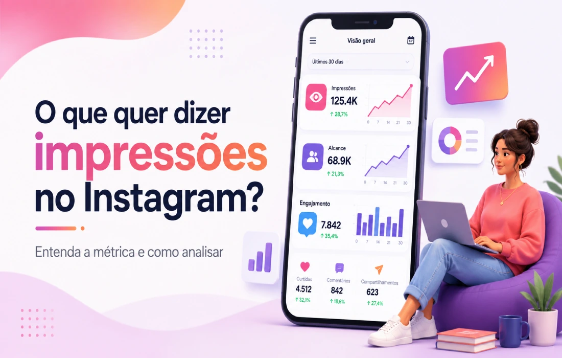 Leia mais sobre o artigo O que quer dizer impressões no Instagram? Entenda a métrica e como analisar