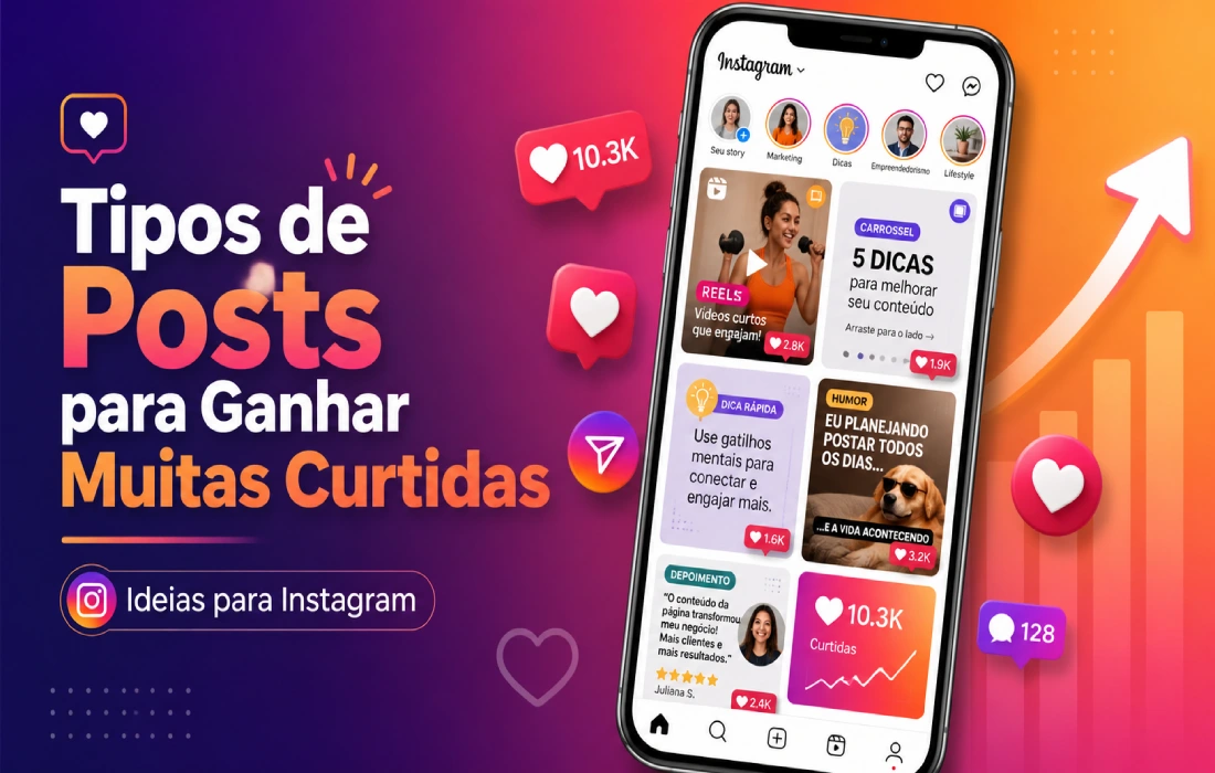 Leia mais sobre o artigo Tipos de Posts para Ganhar Muitas Curtidas no Instagram